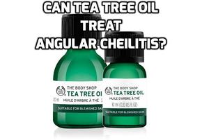 Why It Is Not Recommended To Use Tea Tree Oil To Cure Angular Cheilitis